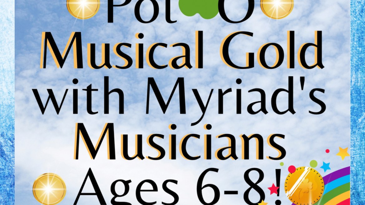 Pot O’ Musical Gold with Myriad’s Musicians
