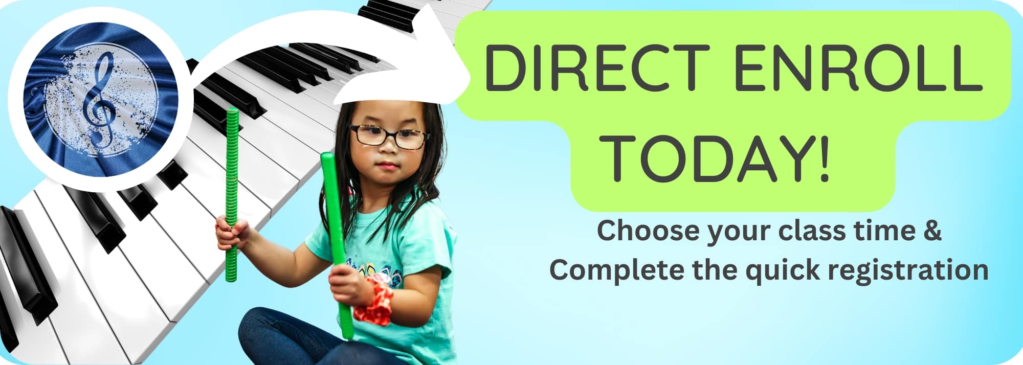 Young girl with green drumsticks beside a piano keyboard and a lime banner that says'Direct Enroll Today!' promoting class registration.